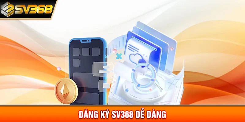 Đăng ký SV368 dễ dàng